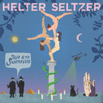 Helter Seltzer We Are Scientists
