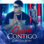 Quiero Contigo (Cd Single) Carlitos Rossy