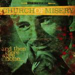 And Then There Were None... Church Of Misery
