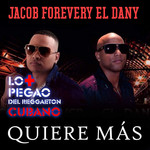 Quiere Mas (Featuring El Dany) (Cd Single) Jacob Forever