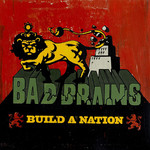 Build A Nation Bad Brains