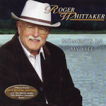 Moments In My Life Roger Whittaker