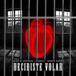 Decidiste Volar (Featuring Darkiel & Kendo Kaponi) (Cd Single) Pacho El Antifeka
