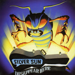Disappear Here Silver Sun