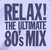 Caratula Frontal de Relax The Ultimate 80's Mix
