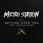 Getting Over You (Featuring Ronnie Radke) (Cd Single) Metro Station