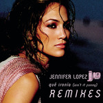 Que Ironia (Remixes) (Ep) Jennifer Lopez