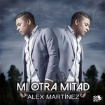 Mi Otra Mitad (Cd Single) Alex Martinez