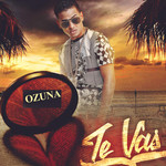 Te Vas (Featuring Nan2 El Maestro De Las Melodias) (Cd Single) Ozuna