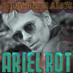 Solamente Adios (Cd Single) Ariel Rot