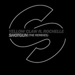 Shotgun (Featuring Rochelle) (Remixes) (Cd Single) Yellow Claw
