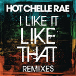 I Like It Like That (Remixes) (Cd Single) Hot Chelle Rae