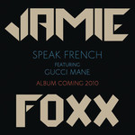 Speak French (Featuring Gucci Mane) (Cd Single) Jamie Foxx