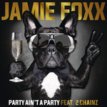 Party Ain't A Party (Featuring 2 Chainz) (Cd Single) Jamie Foxx