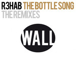The Bottle Song (The Remixes) (Ep) R3hab