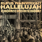 Hallelujah (Featuring Choir! Choir! Choir!) (Cd Single) Rufus Wainwright