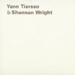 Yann Tiersen & Shannon Wright Yann Tiersen & Shannon Wright
