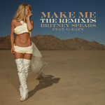 Make Me (Featuring G-Eazy) (The Remixes) (Cd Single) Britney Spears