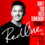 Don't You Need Somebody (Featuring Enrique Iglesias, R. City, Serayah & Shaggy) (Remixes) (Ep) Redone