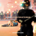 A Place For Us To Dream: 20 Years Of Placebo Placebo