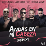Andas En Mi Cabeza (Featuring Daddy Yankee, Don Omar & Wisin) (Remix) (Cd Single) Chino & Nacho