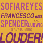 Louder! (Love Is Loud) (Featuring Francesco Yates & Spencer Ludwig) (Cd Single) Sofia Reyes
