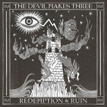 Redemption & Ruin The Devil Makes Three