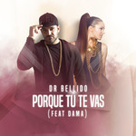 Porque Tu Te Vas (Featuring D.a.m.a.) (Cd Single) Dr. Bellido