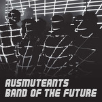Band Of The Future Ausmuteants
