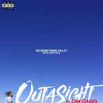 Do Something Crazy (Featuring Cook Classics) (Cd Single) Outasight