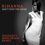 Don't Stop The Music (Solitaire's More Drama Remix) (Cd Single) Rihanna