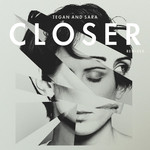 Closer (Remixed) (Ep) Tegan And Sara