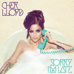 Sorry I'm Late (Japan Edition) Cher Lloyd