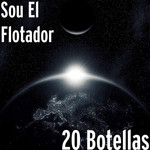 20 Botellas (Cd Single) Sou El Flotador