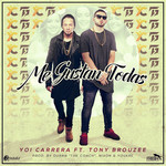 Me Gustan Todas (Featuring Tony Brouzee) (Cd Single) Yoi Carrera