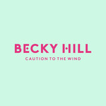Caution To The Wind (Cd Single) Becky Hill
