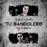 Tu Bandolero (Featuring Juanka El Problematik) (Cd Single) Darkiel