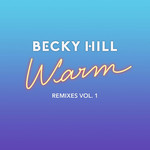 Warm (Remixes, Volume 1) (Cd Single) Becky Hill