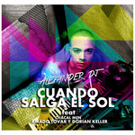 Cuando Salga El Sol (Featuring Chacal Men, Amado Tovar & Dorian Keller) (Cd Single) Alexander Dj
