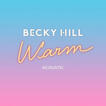 Warm (Acoustic) (Cd Single) Becky Hill