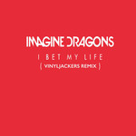 I Bet My Life (Vinyljackers Remix) (Cd Single) Imagine Dragons