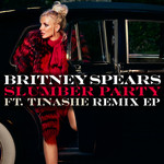 Slumber Party (Featuring Tinashe) (Remixes) (Ep) Britney Spears