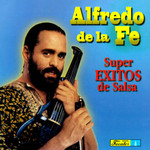 Super Exitos De Salsa Alfredo De La Fe