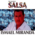 The Greatest Salsa Ever Ismael Miranda