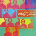 Truly Madly Completely: The Best Of Savage Garden (Special Edition) Savage Garden