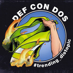#trending_distopic Def Con Dos