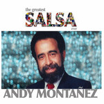The Greatest Salsa Ever Andy Montaez