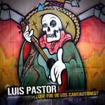 ¿Que Fue De Los Cantautores? Luis Pastor