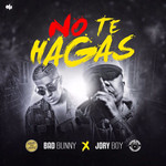 No Te Hagas (Featuring Bad Bunny) (Cd Single) Jory Boy