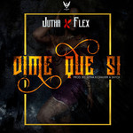 Dime Que Si (Featuring Flex) (Cd Single) Jutha